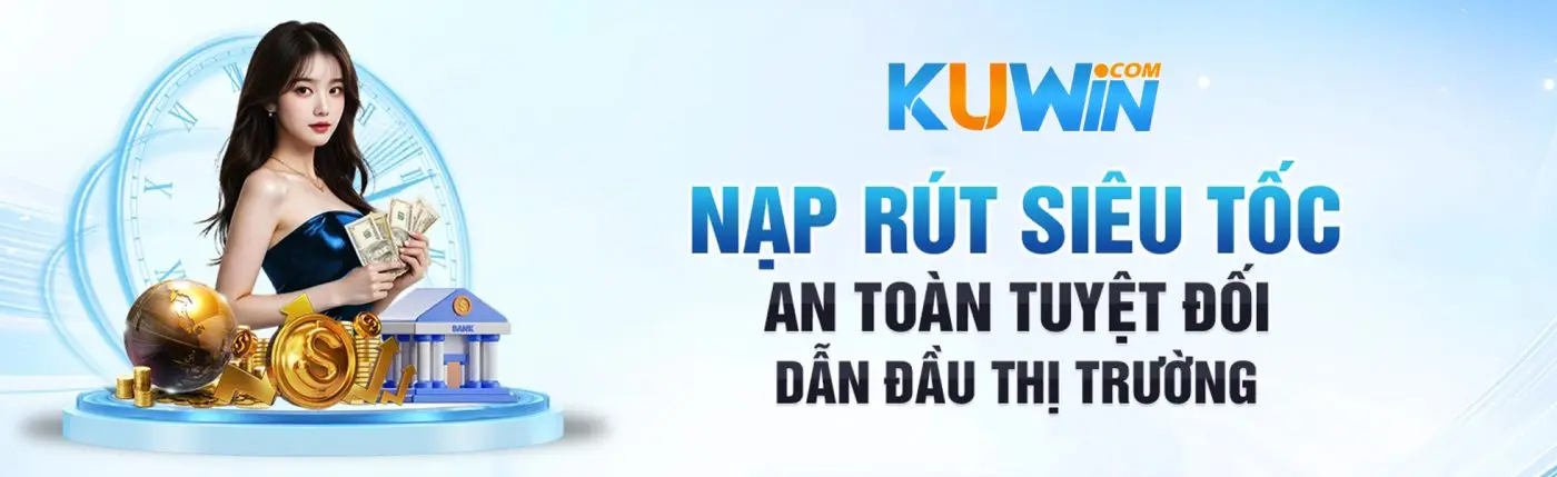 Nhà cái Kuwin nạp rút siêu tốc