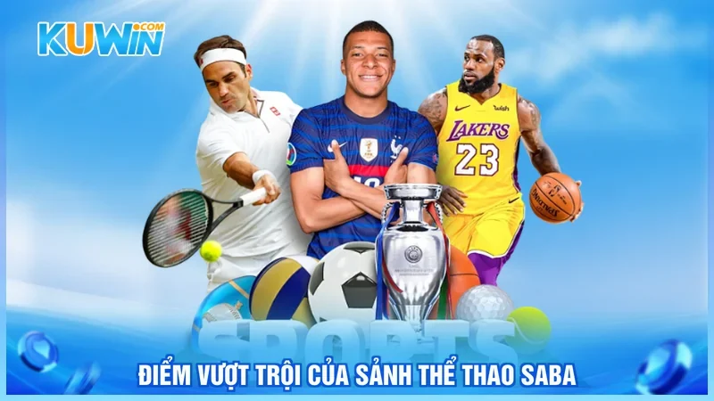 Kuwin SABA Sports Điểm vượt trội của sảnh thể thao SABA
