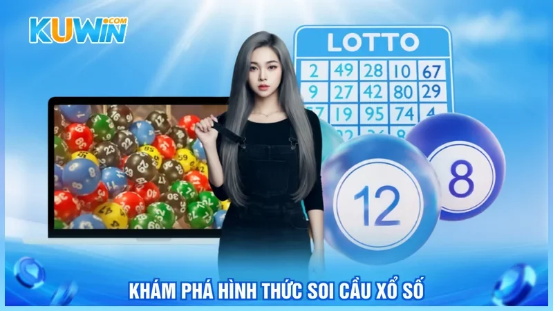 Kuwin Soi cầu 247 Khám phá hình thức soi cầu xổ số