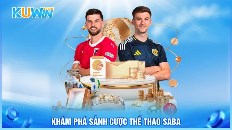 Kuwin SABA Sports Khám phá sảnh cược thể thao SABA