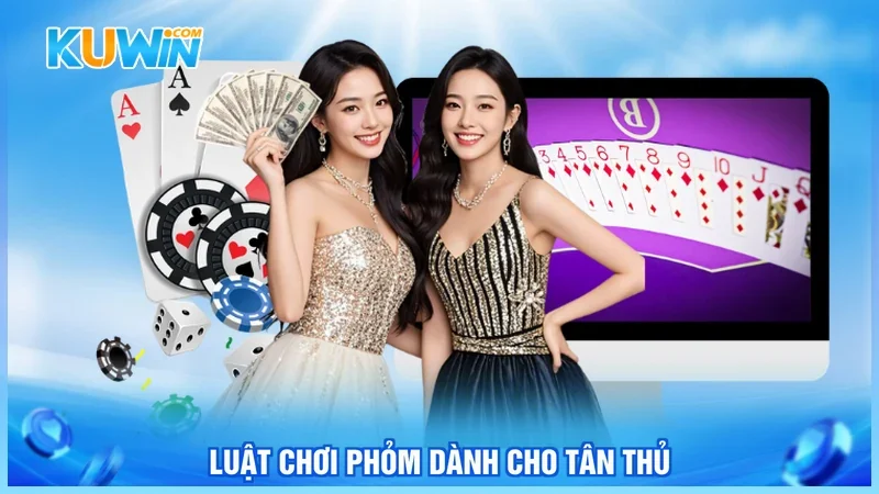 Kuwin Bài phỏm Luật chơi phỏm dành cho tân thủ