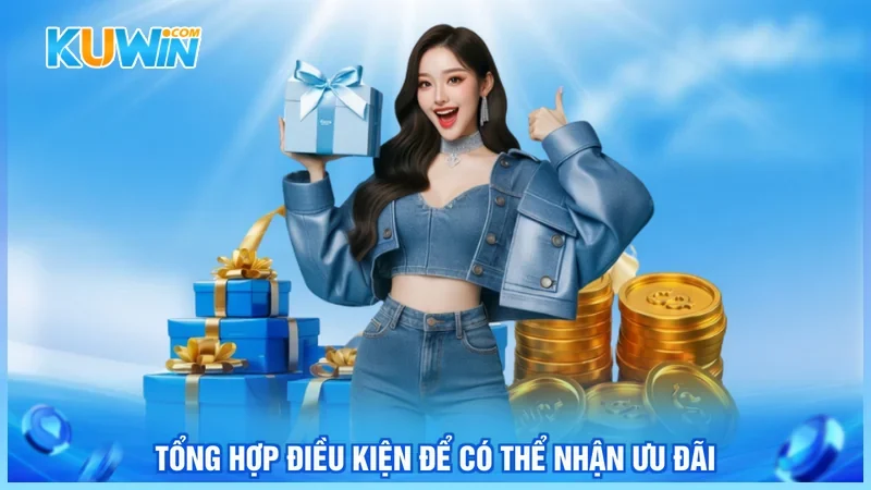 Kuwin Khuyến Mãi Kuwin Tổng hợp điều kiện để có thể nhận ưu đãi