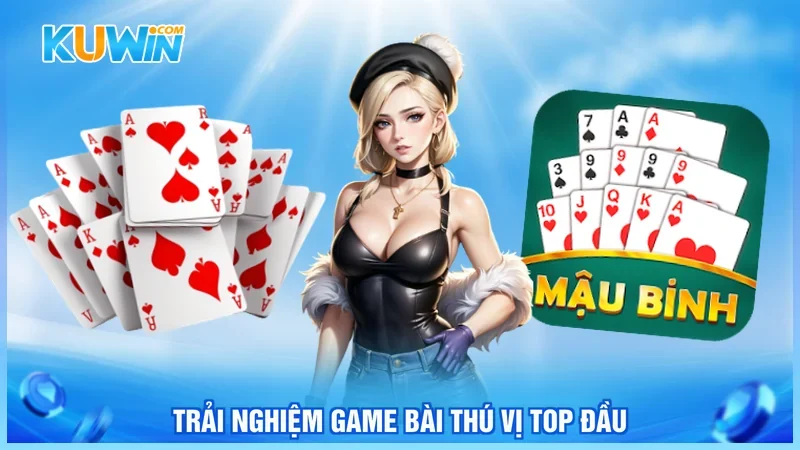 Kuwin Mậu binh Trải nghiệm game bài thú vị top đầu